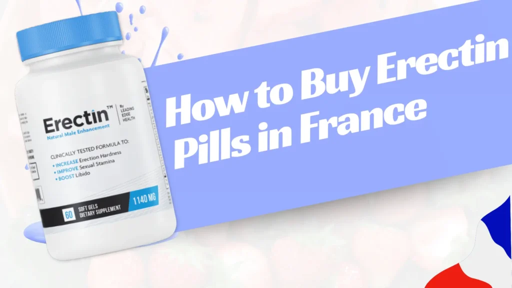 How to Buy Erectin Pills in France