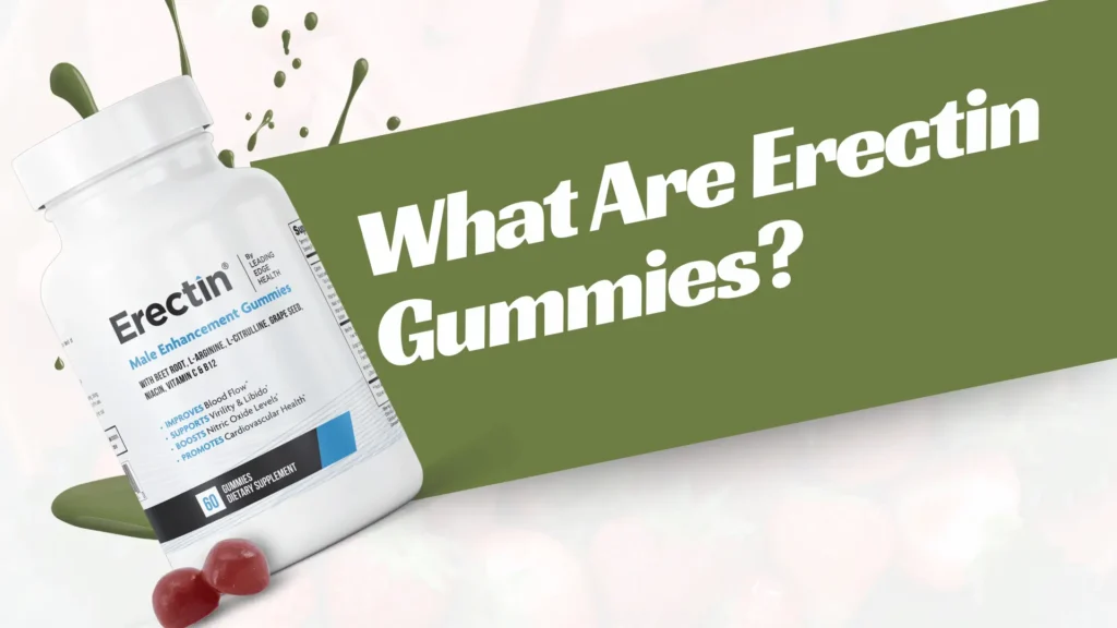 What Are Erectin Gummies?